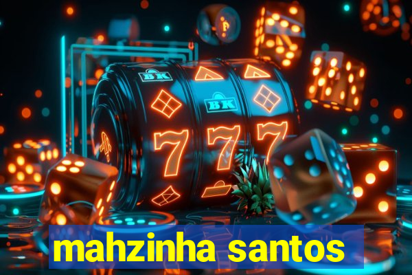 mahzinha santos